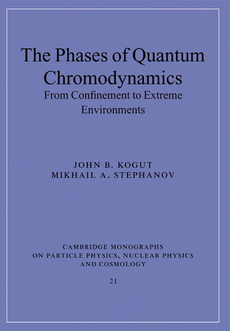 The Phases of Quantum Chromodynamics; From Confinement to Extreme Environments (Paperback) 9780521143387