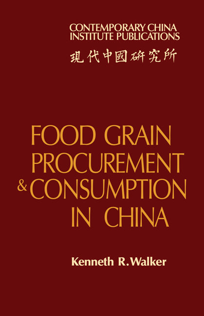 Food Grain Procurement and Consumption in China (Paperback) 9780521143851