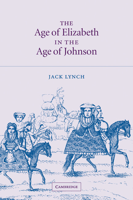 The Age of Elizabeth in the Age of Johnson (Paperback) 9780521143974