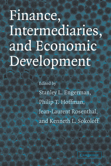 Finance, Intermediaries, and Economic Development (Paperback) 9780521147415
