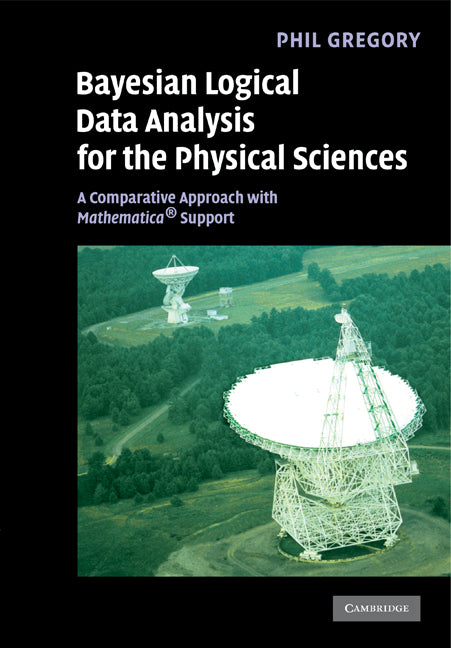 Bayesian Logical Data Analysis for the Physical Sciences; A Comparative Approach with Mathematica® Support (Paperback) 9780521150125