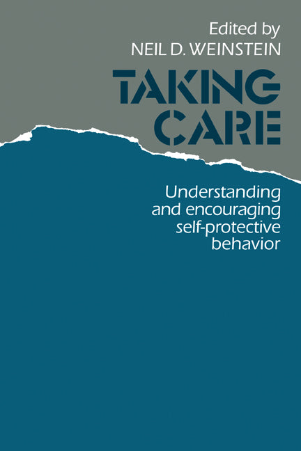 Taking Care; Understanding and Encouraging Self-Protective Behavior (Paperback) 9780521154444