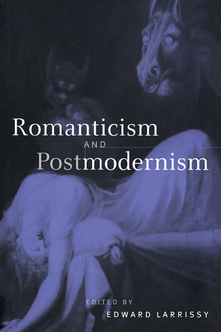Romanticism and Postmodernism (Paperback) 9780521154512