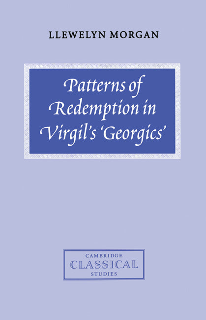 Patterns of Redemption in Virgil's Georgics (Paperback) 9780521155120