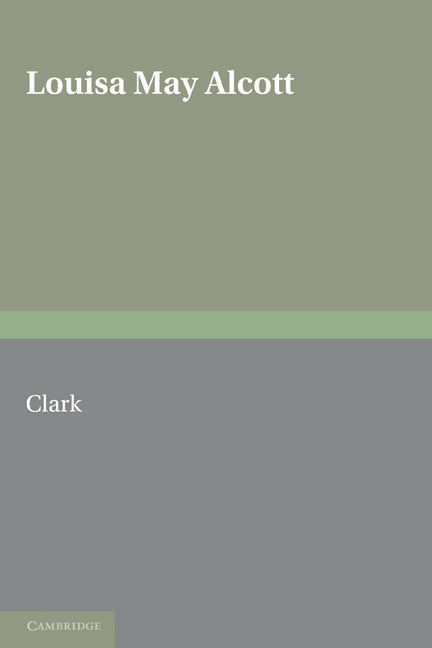 Louisa May Alcott; The Contemporary Reviews (Paperback) 9780521155397