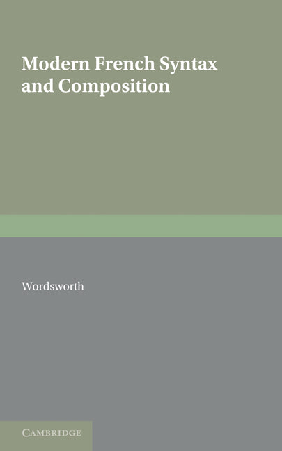 Modern French Syntax and Composition (Paperback) 9780521155496