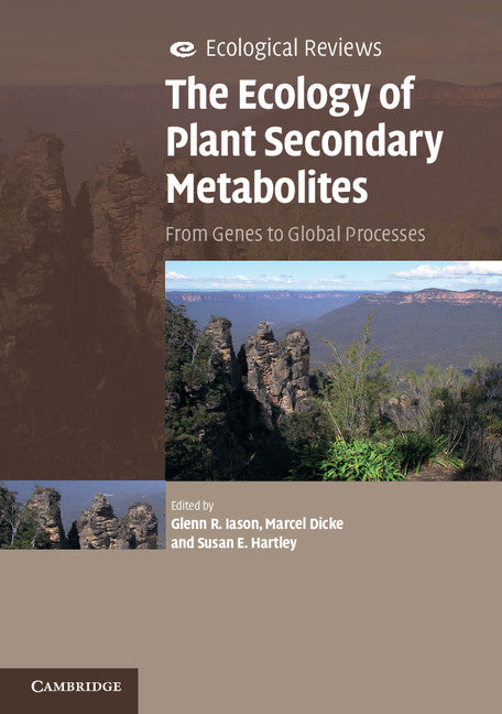 The Ecology of Plant Secondary Metabolites; From Genes to Global Processes (Paperback) 9780521157124