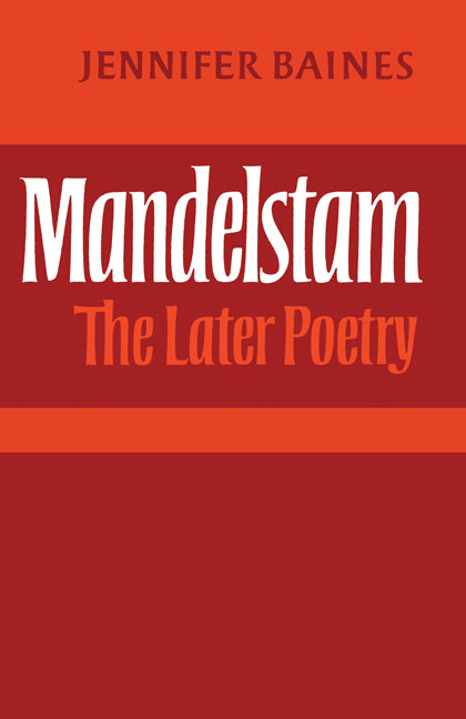 Mandelstam; The Later Poetry (Paperback) 9780521157483