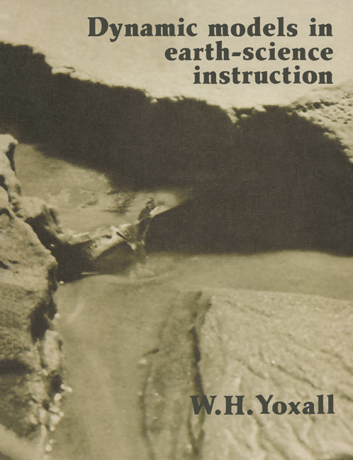 Dynamic Models in Earth-Science Instruction (Paperback) 9780521158411