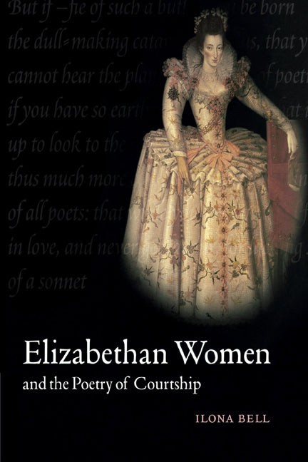 Elizabethan Women and the Poetry of Courtship (Paperback) 9780521158725
