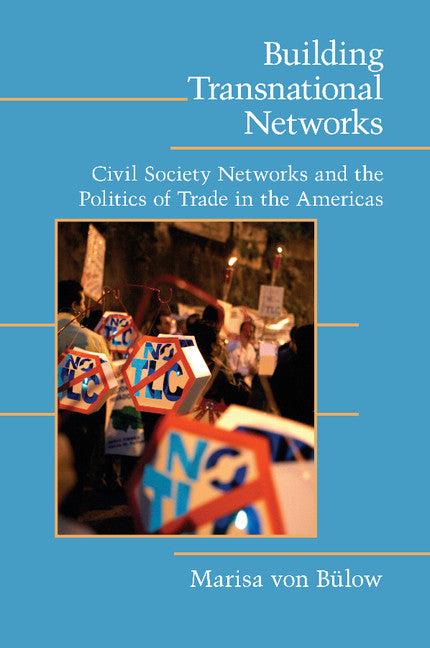 Building Transnational Networks; Civil Society and the Politics of Trade in the Americas (Paperback) 9780521165396