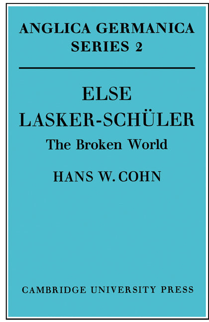 Else Lasker-Schüler; The Broken World (Paperback) 9780521168366