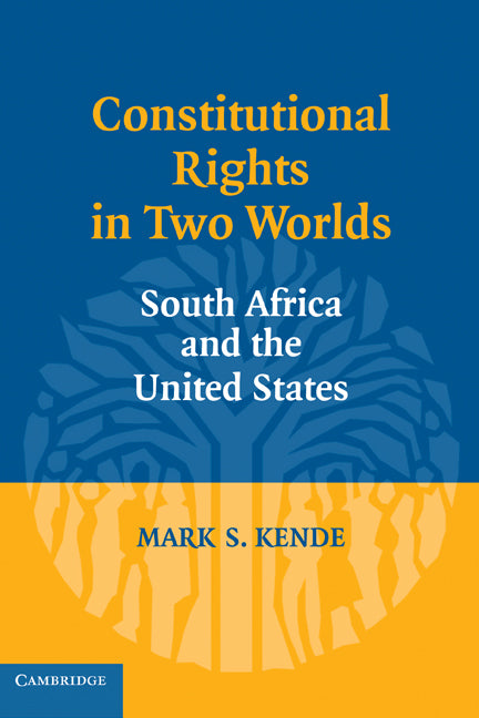Constitutional Rights in Two Worlds; South Africa and the United States (Paperback) 9780521171762