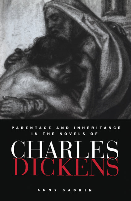 Parentage and Inheritance in the Novels of Charles Dickens (Paperback) 9780521172325