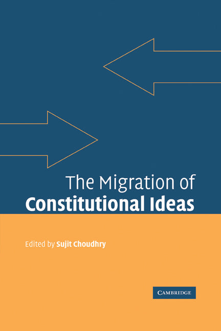 The Migration of Constitutional Ideas (Paperback) 9780521173476