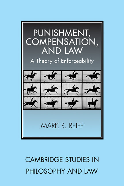 Punishment, Compensation, and Law; A Theory of Enforceability (Paperback) 9780521174237