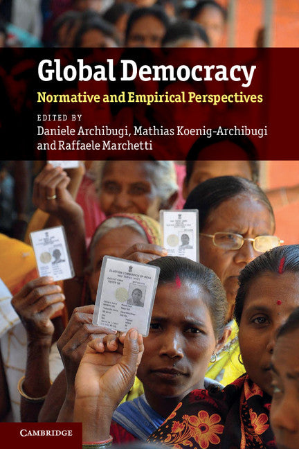 Global Democracy; Normative and Empirical Perspectives (Paperback) 9780521174985