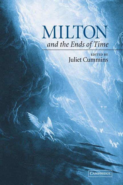 Milton and the Ends of Time (Paperback) 9780521180047
