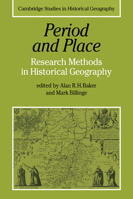Period and Place; Research Methods in Historical Geography (Paperback) 9780521180160