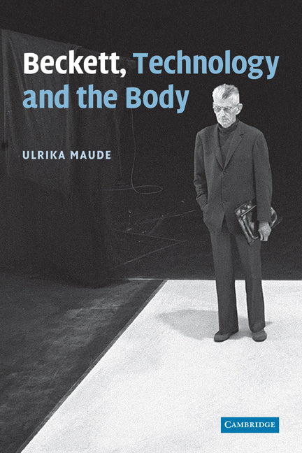 Beckett, Technology and the Body (Paperback) 9780521181501