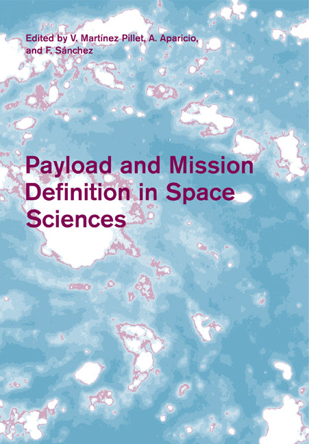 Payload and Mission Definition in Space Sciences (Paperback) 9780521182454