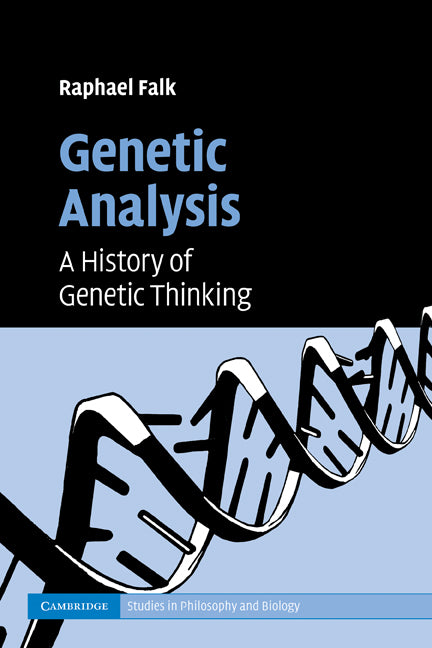 Genetic Analysis; A History of Genetic Thinking (Paperback) 9780521182812