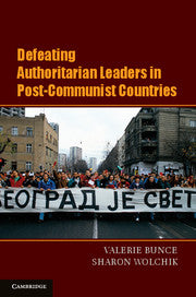 Defeating Authoritarian Leaders in Postcommunist Countries (Hardback) 9781107006850