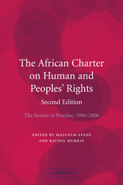 The African Charter on Human and Peoples' Rights; The System in Practice 1986–2006 (Paperback) 9780521187640