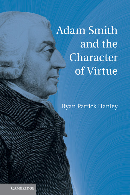 Adam Smith and the Character of Virtue (Paperback) 9780521188234
