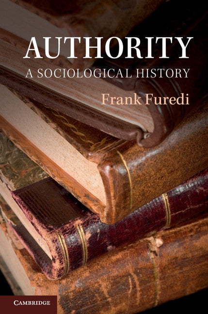 Authority; A Sociological History (Paperback) 9780521189286