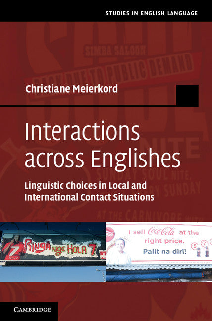 Interactions across Englishes; Linguistic Choices in Local and International Contact Situations (Hardback) 9780521192286