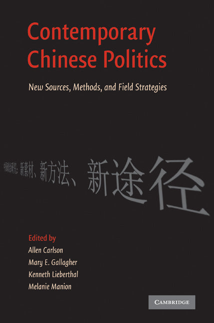 Contemporary Chinese Politics; New Sources, Methods, and Field Strategies (Hardback) 9780521197830