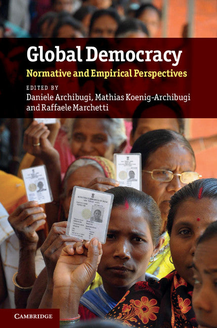 Global Democracy; Normative and Empirical Perspectives (Hardback) 9780521197847