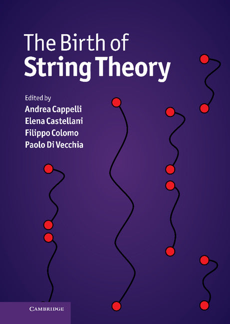 The Birth of String Theory (Hardback) 9780521197908