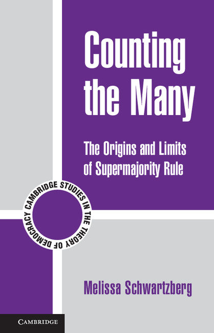 Counting the Many; The Origins and Limits of Supermajority Rule (Hardback) 9780521198233