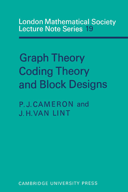Graph Theory, Coding Theory and Block Designs (Paperback) 9780521207423