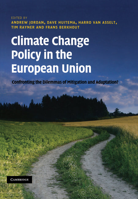 Climate Change Policy in the European Union; Confronting the Dilemmas of Mitigation and Adaptation? (Paperback) 9780521208901