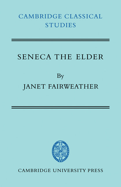 Seneca the Elder (Hardback) 9780521231015