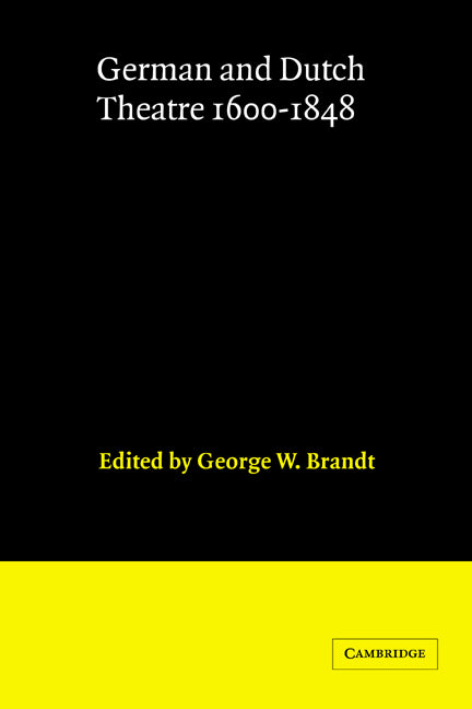 German and Dutch Theatre, 1600–1848 (Hardback) 9780521233835