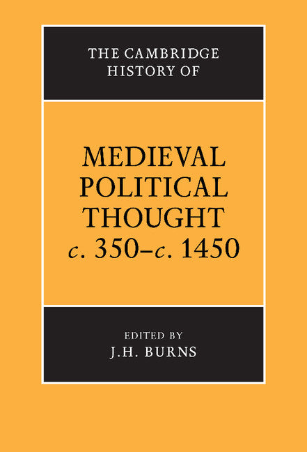 The Cambridge History of Medieval Political Thought c.350–c.1450 (Hardback) 9780521243247
