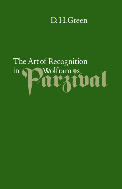 The Art of Recognition in Wolfram's 'Parzival' (Hardback) 9780521245005