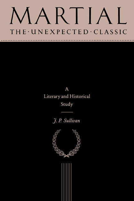 Martial; The Unexpected Classic (Hardback) 9780521264587