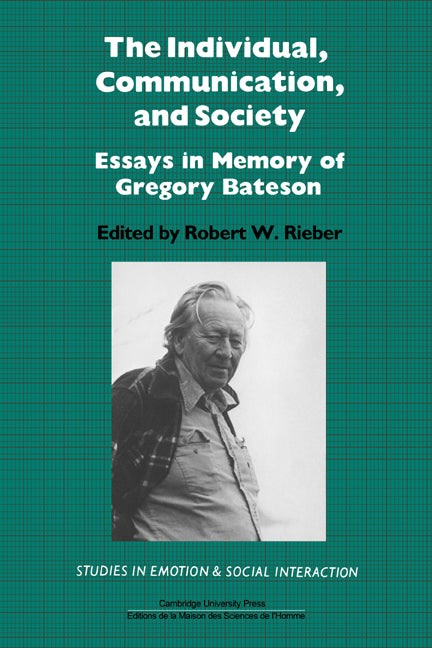 The Individual, Communication, and Society; Essays in Memory of Gregory Bateson (Hardback) 9780521267410