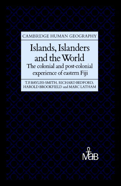 Islands, Islanders and the World; The Colonial and Post-colonial Experience of Eastern Fiji (Hardback) 9780521268776