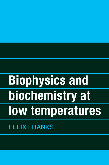 Biophysics and Biochemistry at Low Temperatures (Paperback) 9780521269322