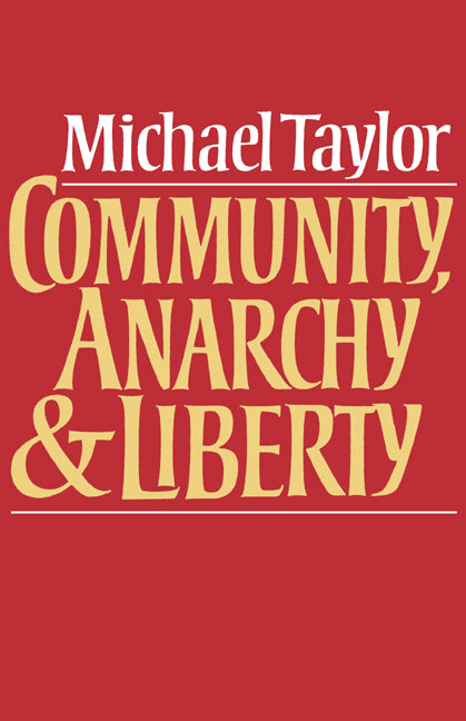 Community, Anarchy and Liberty (Paperback) 9780521270144