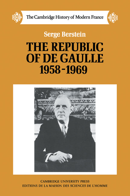 The Republic of de Gaulle 1958–1969 (Paperback) 9780521272391