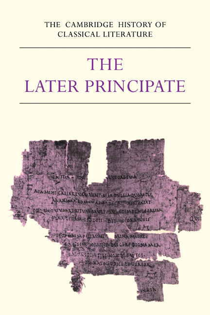 The Cambridge History of Classical Literature: Volume 2, Latin Literature, Part 5, The Later Principate (Paperback) 9780521273718
