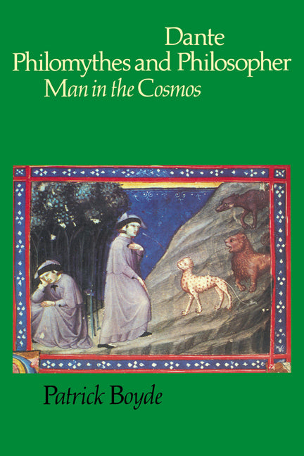 Dante Philomythes and Philosopher; Man in the Cosmos (Paperback) 9780521273909
