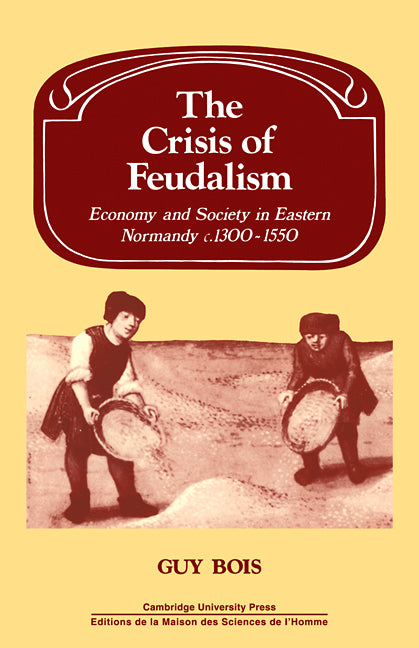 Crisis of Feudalism (Paperback) 9780521274906